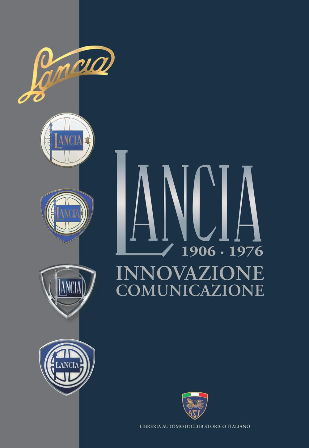 Lancia. Innovazione, comunicazione. 1906-1976 Film, Art & Culture