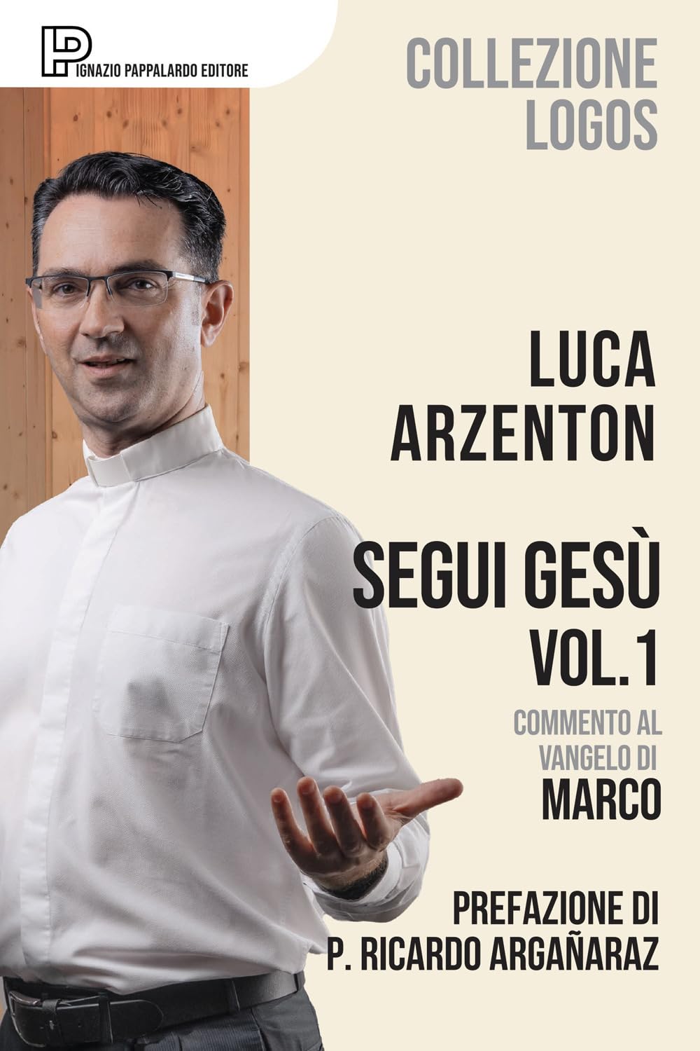Segui Gesù. Commento al Vangelo di Marco (Vol. 1) book