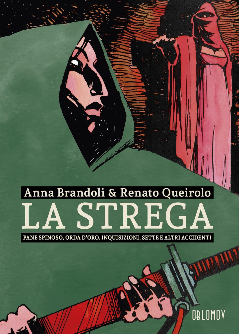 La strega. Pane spinoso, orda d'oro, inquisizioni, sette e altri accidenti book