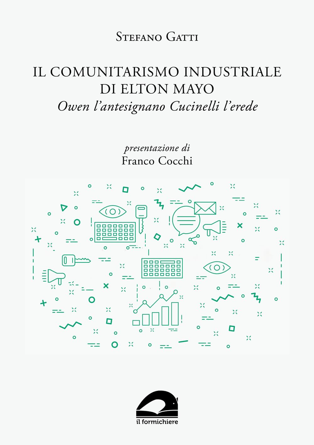 Il comunitarismo industriale di Elton Mayo. Owen l’antesignano Cucinelli l’erede book
