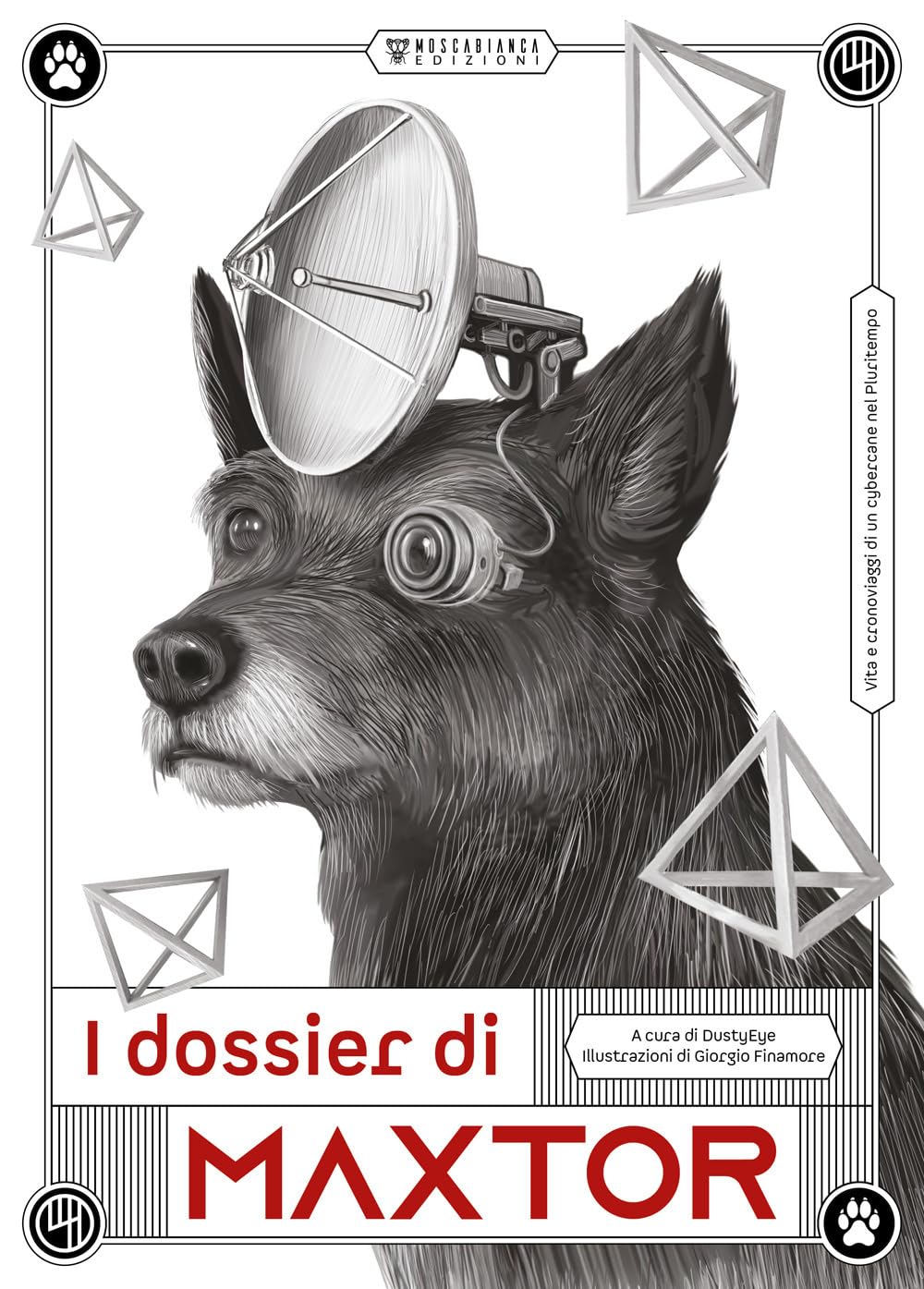 I dossier di Maxtor. Vita e cronoviaggi di un cybercane nel pluritempo book