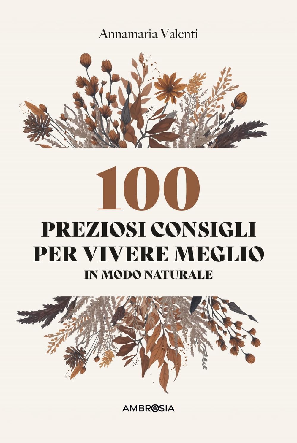 100 preziosi consigli per vivere meglio in modo naturale book