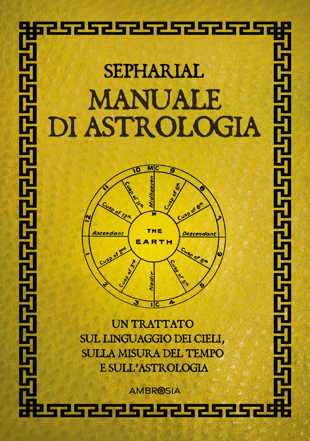 Manuale di astrologia. Un trattato sul linguaggio dei cieli, sulla misura del tempo e sull'astrologia book
