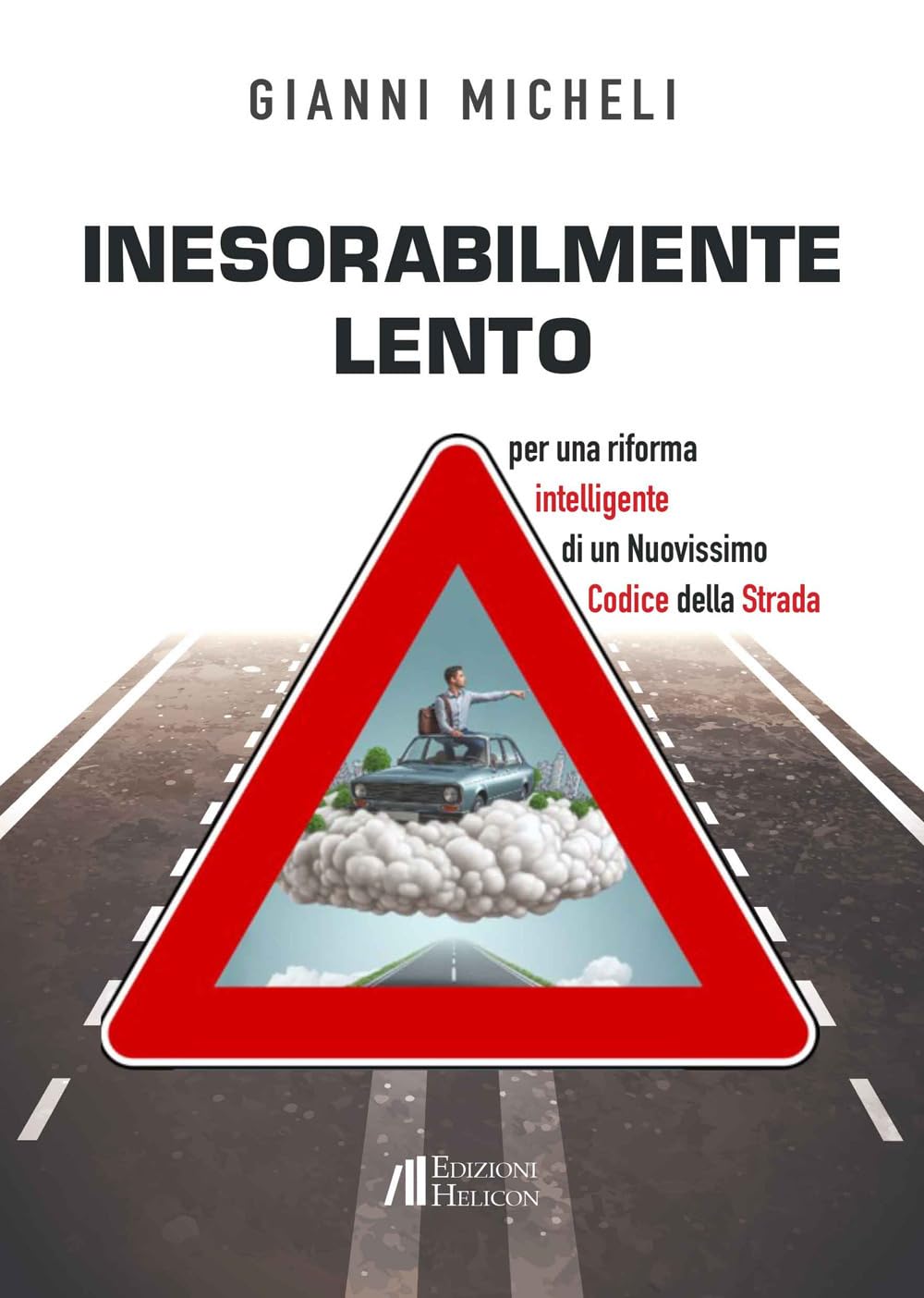Inesorabilmente lento. Per una riforma intelligente di un nuovissimo codice della strada book