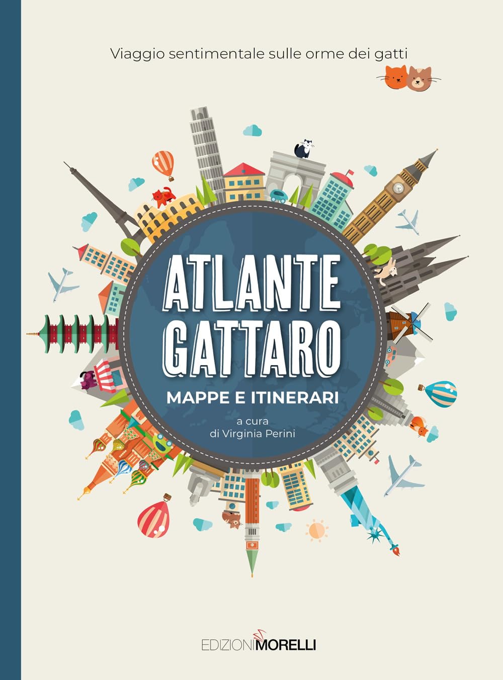 Atlante gattaro. Mappe e itinerari. Viaggio sentimentale sulle orme dei gatti Pets