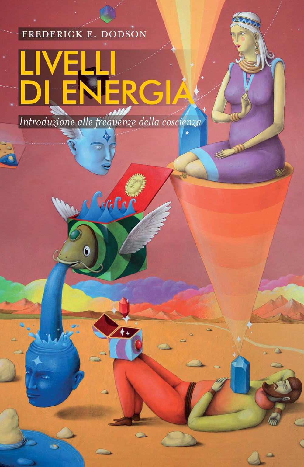 Livelli di energia. Introduzione alle frequenze della coscienza (Nonordinari) Religion & Esotericism