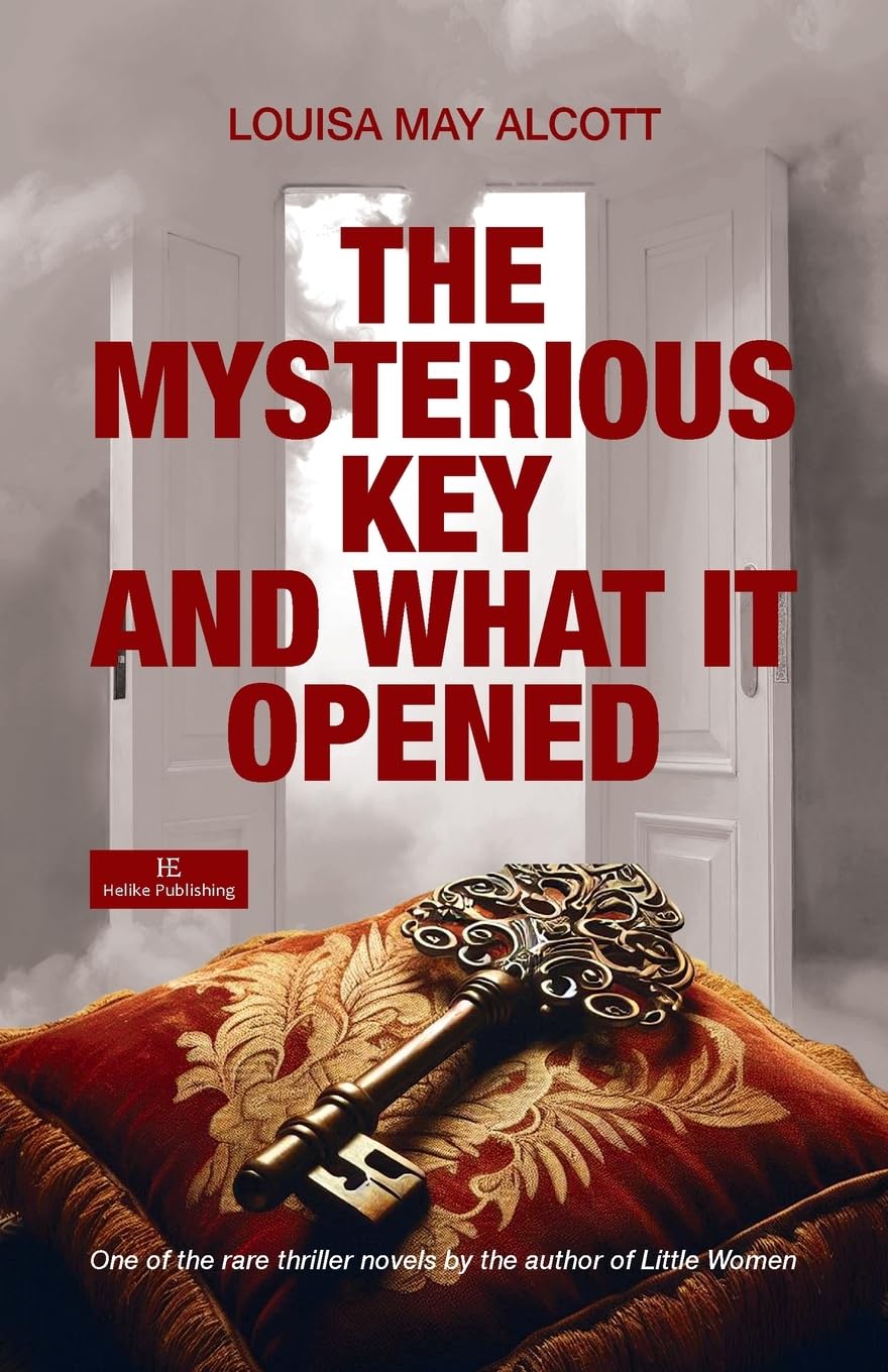 The Mysterious Key and What It Opened Classics