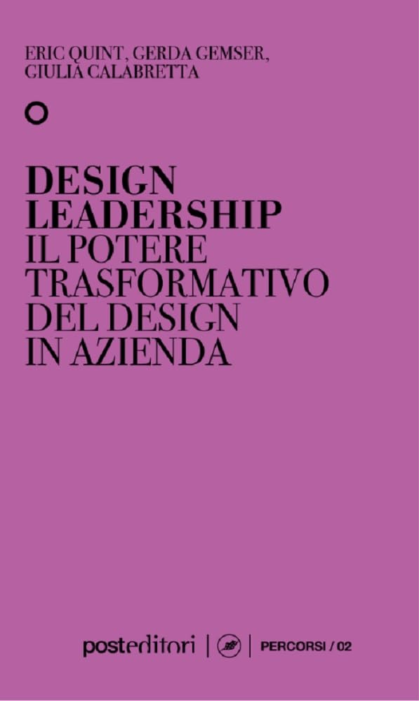 Design leadership. Il potere trasformativo del design in azienda book