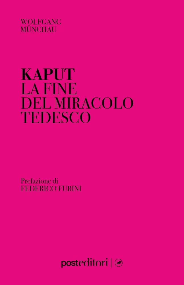 Libri Munchau Wolfgang - Kaput. La Fine Del Miracolo Tedesco book