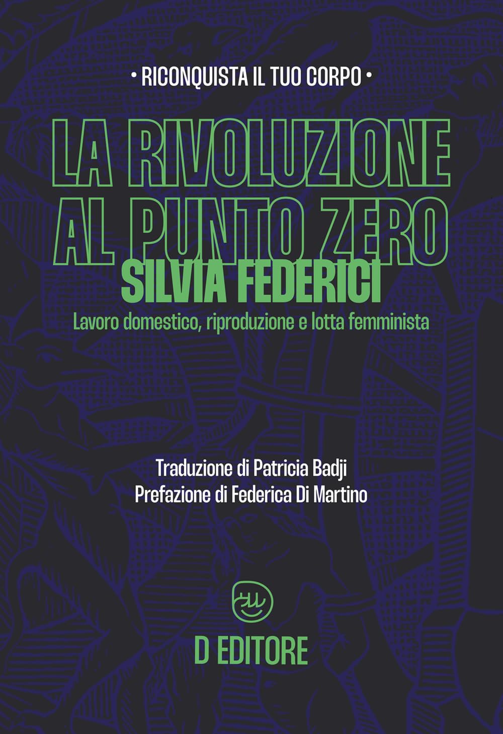 La rivoluzione al punto zero. Lavoro domestico, riproduzione e lotta femminista. Ediz. ampliata book