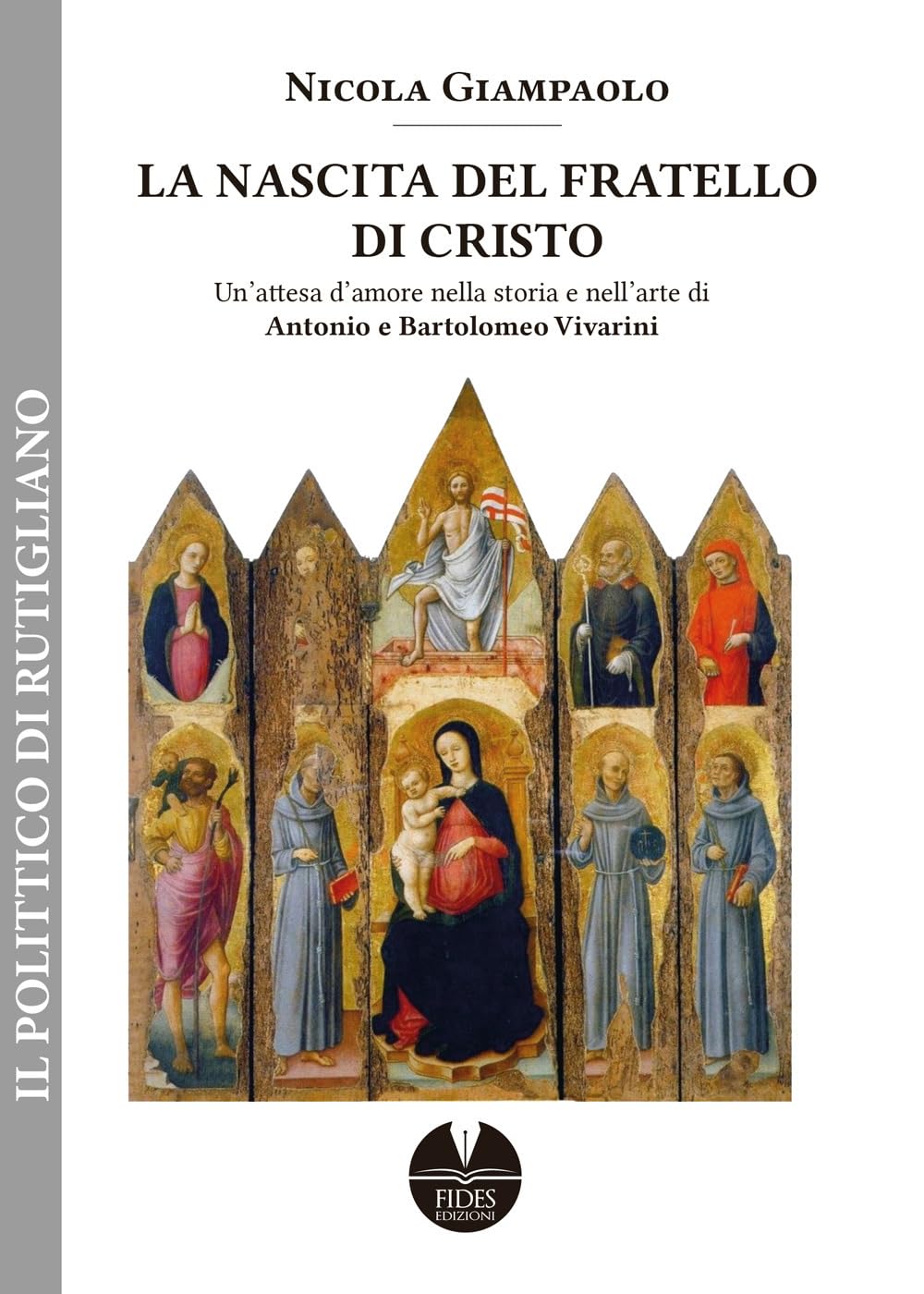 La nascita del fratello di Cristo. Un'attesa d'amore nella storia e nell'arte di Antonio e Bartolomeo Vivarini book