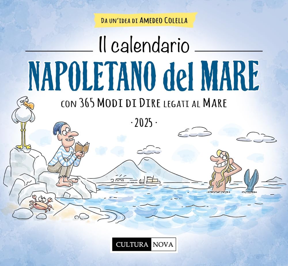 Il calendario napoletano del mare 2025. Con 365 modi di dire legati al mare. Ediz. illustrata book
