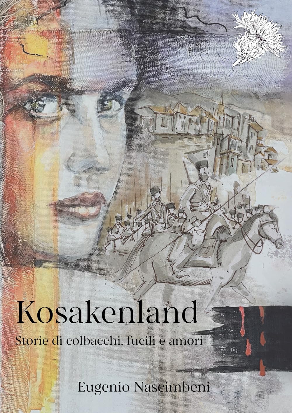 Kosakenland. Storie di colbacchi, fucili e amori book