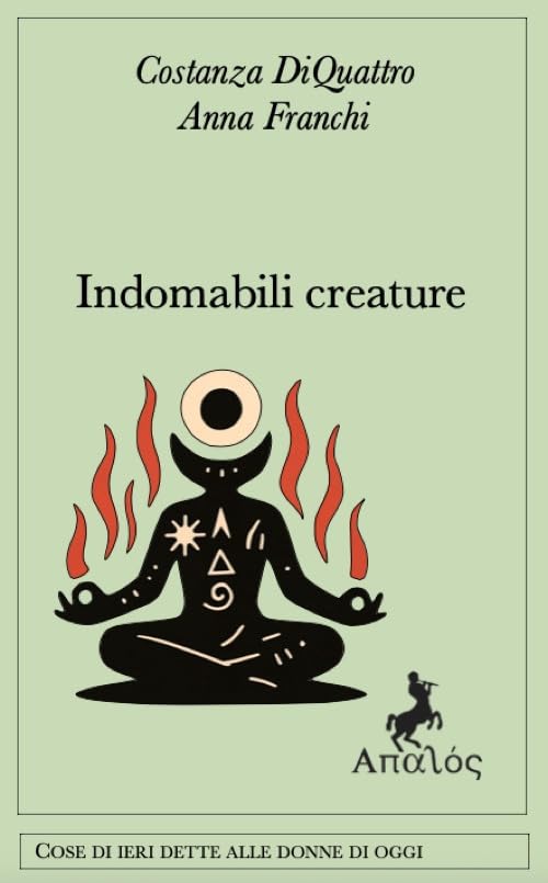 Indomabili creature (Cose di ieri dette alle donne di oggi) Books