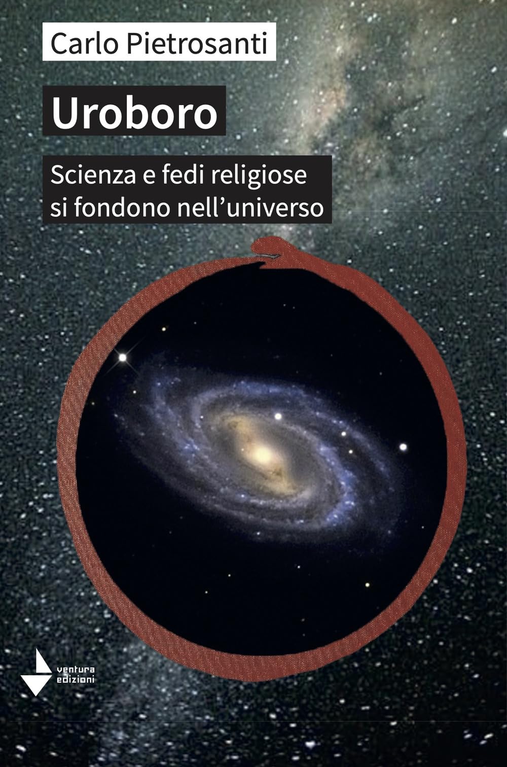 Uroboro. Scienza e fedi religiose si fondono nell'universo book