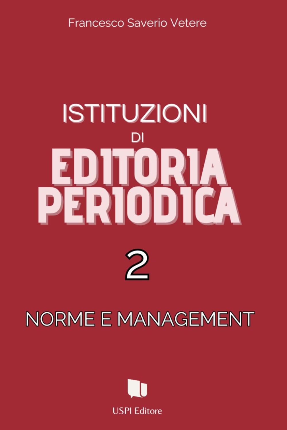 Istituzioni di Editoria periodica 2: Norme e Management book