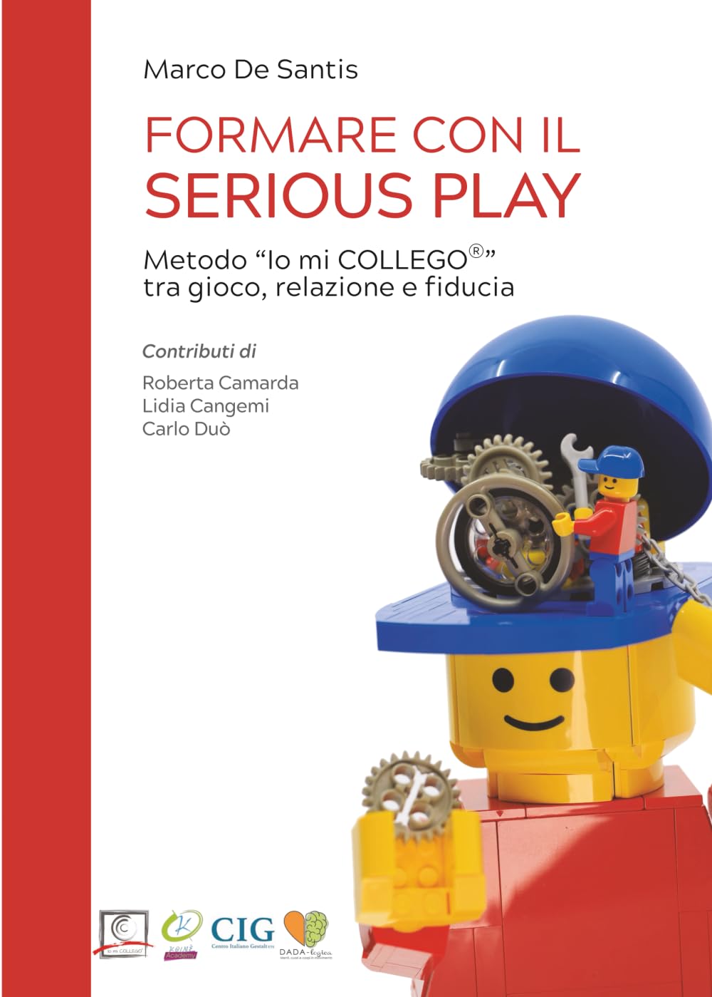 FORMARE CON IL SERIOUS PLAY: Metodo “Io mi COLLEGO®” tra gioco, relazione e fiducia book