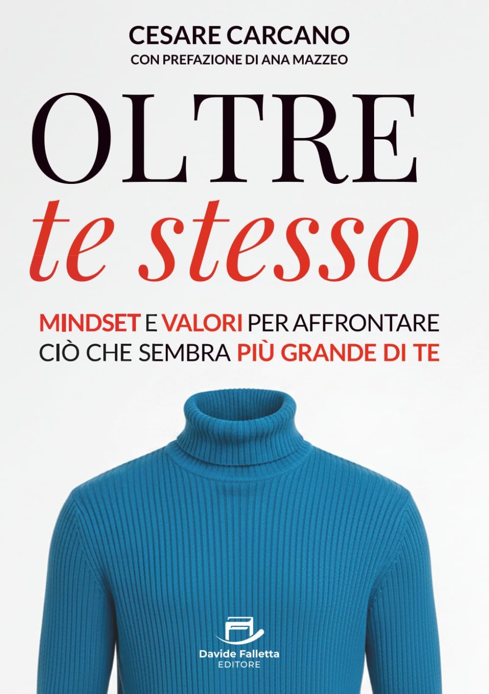 Oltre te stesso: Mindset e valori per affrontare ciò che sembra più grande di te book