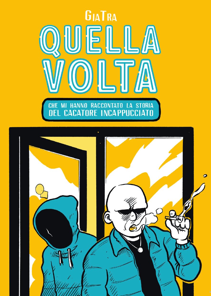 Quella volta che mi hanno raccontato la storia del cacatore incappucciato book