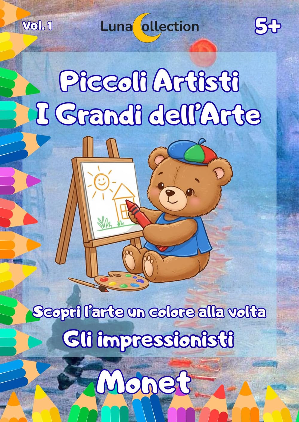 Piccoli artisti. I grandi dell’arte. Scopri l’arte un colore alla volta. Gli impressionisti. Monet (Vol. 1) book