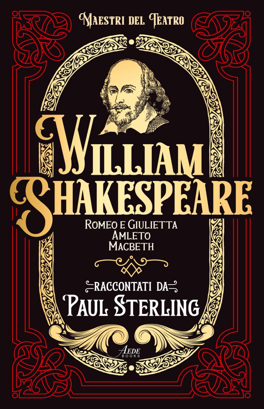 William Shakespeare: Romeo e Giulietta - Amleto - Macbeth - Raccontati da Paul Sterling book