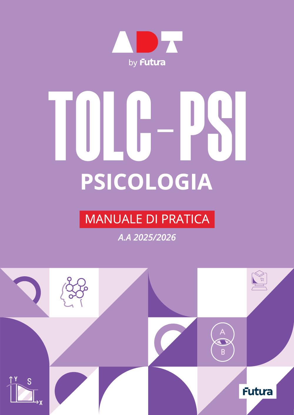 Accademia dei Test. TOLC-PSI. Psicologia. Manuale di pratica 2025-2026 book