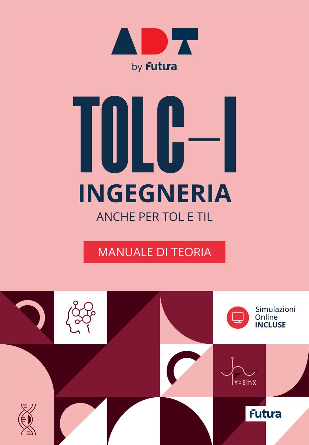 Accademia dei Test. TOLC-I. Ingegneria. Manuale di teoria book