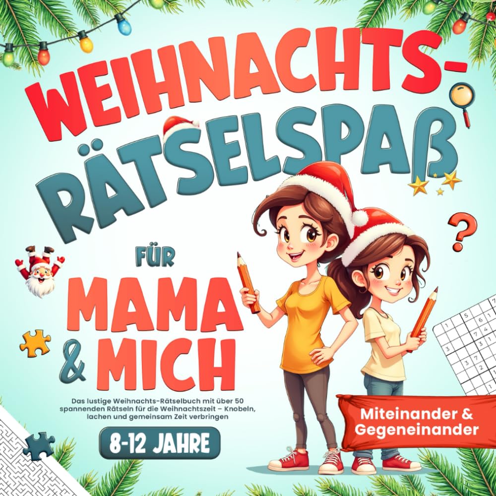 Weihnachts-Rätselspaß für Mama & mich: Miteinander & Gegeneinander – Das lustige Weihnachts-Rätselbuch für Kinder von 8-12 Jahren – Knobeln, lachen und gemeinsam Zeit verbringen Lifestyle