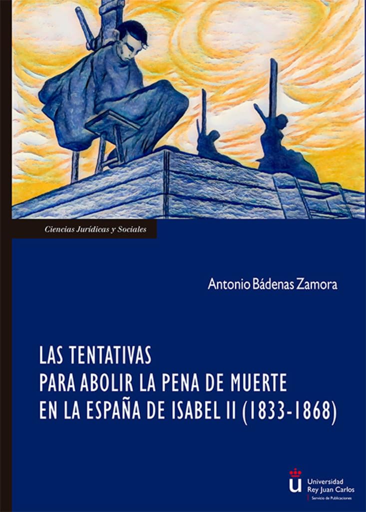 Las tentativas para abolir la pena de muerte en la España de Isabel II (1833-1868 book