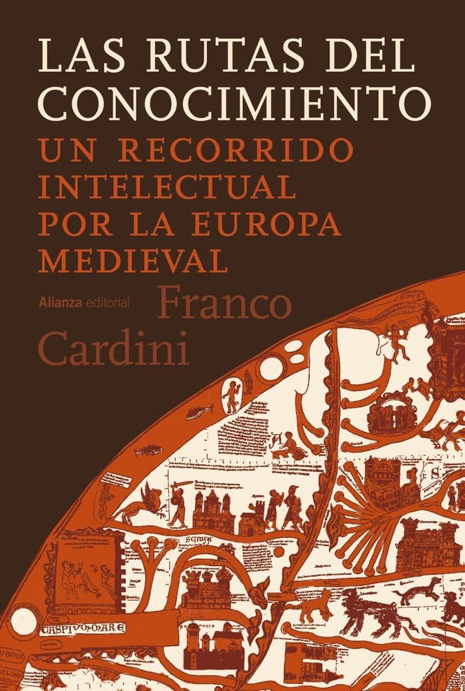 Las rutas del conocimiento: Un recorrido intelectual por la Europa medieval (Alianza Ensayo) Books
