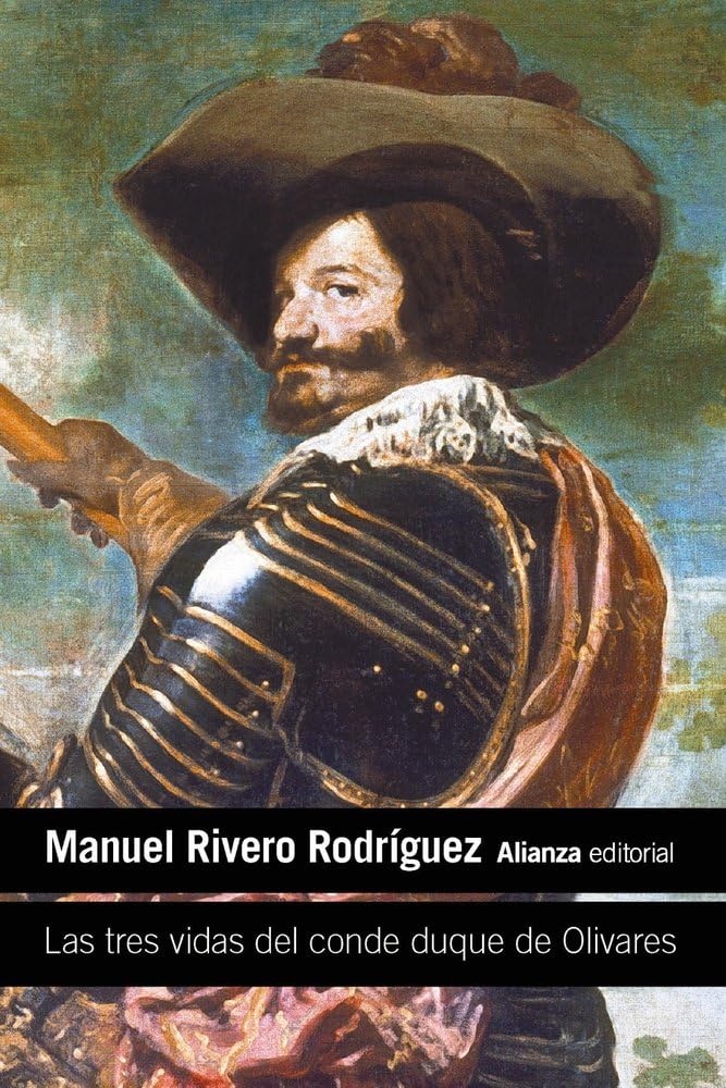 Las tres vidas del conde duque de Olivares (El libro de bolsillo - Historia) Biographies & Memoirs