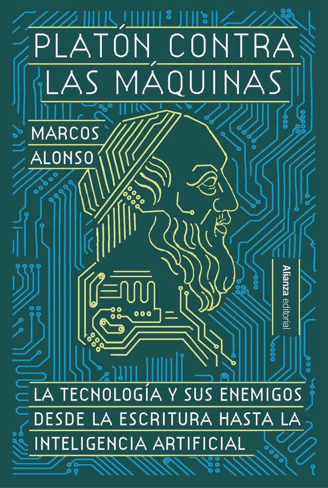 Platón contra las máquinas: La tecnología y sus enemigos, desde la escritura hasta la inteligencia artificial book