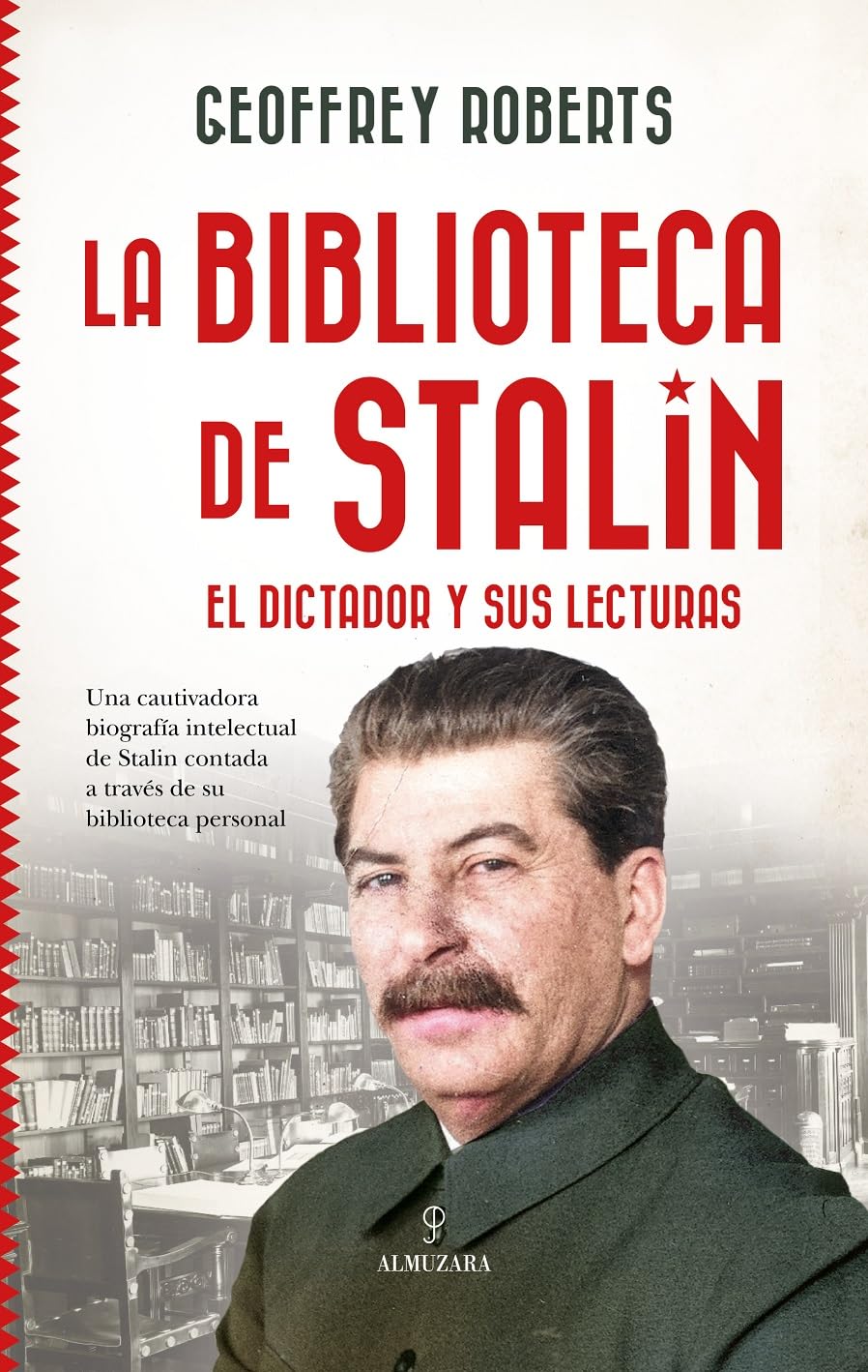 La biblioteca de Stalin: El dictador y sus lecturas (Historia) Politics & History