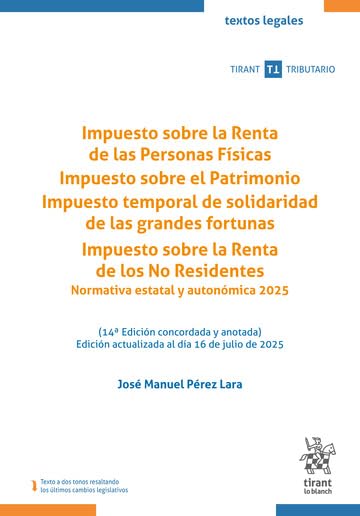 Impuesto sobre la Renta de las Personas Físicas. Impuesto sobre el Patrimonio. Impuesto temporal de solidaridad de las grandes fortunas. Impuesto ... estatal y autonómica 2025. 14ª Edición book