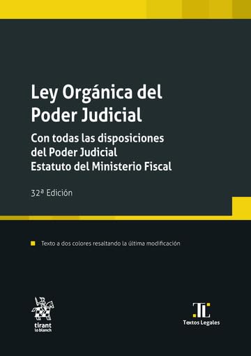 Ley Orgánica del Poder Judicial. Con todas las disposiciones del Poder Judicial. Estatuto del Ministerio Fiscal 32ª Edición book