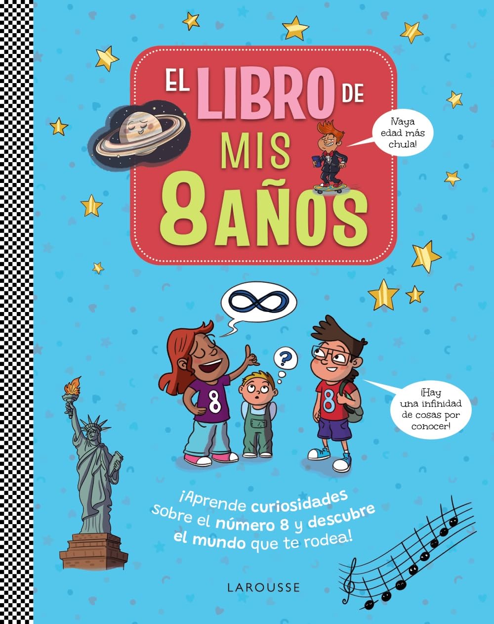 El libro de mis 8 años: ¡Aprende curiosidades sobre el número 8 y descubre el mundo que te rodea! (LAROUSSE - Infantil / Juvenil - Castellano - A partir de 8 años) Novels & Short Stories