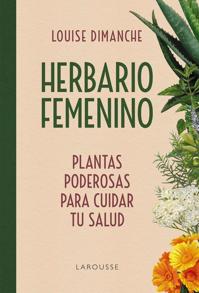 Herbario femenino: Plantas poderosas para cuidar tu salud book