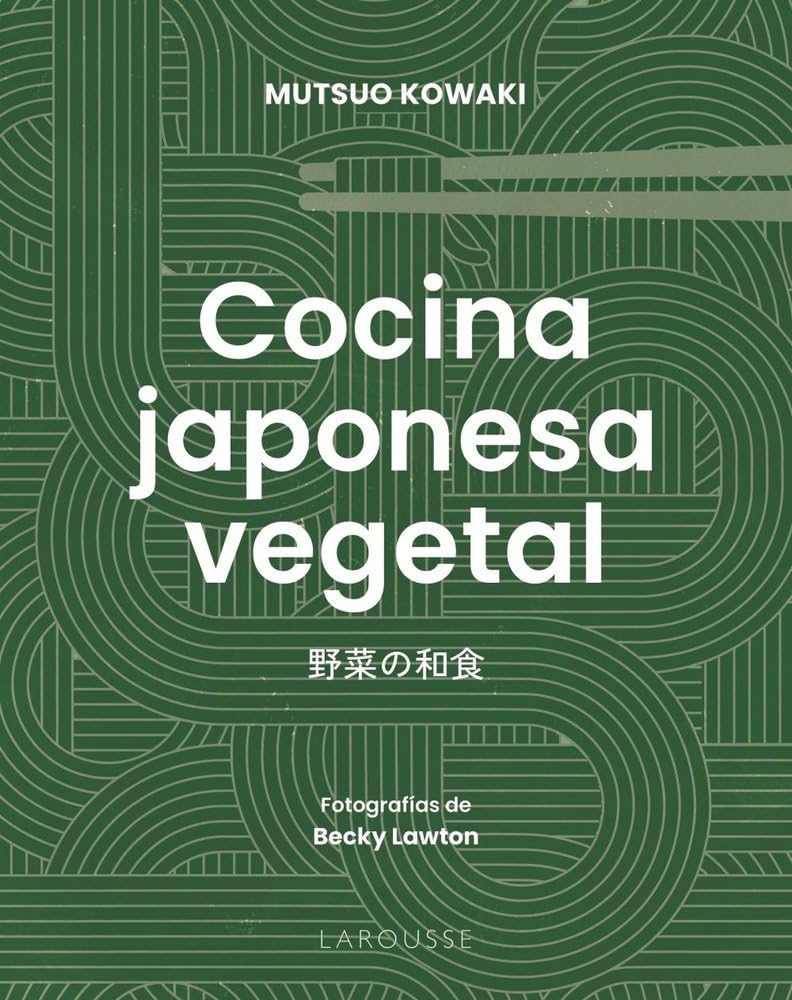 Cocina japonesa vegetal (LAROUSSE - Libros Ilustrados/ Prácticos - Gastronomía) Leisure, Home & Garden