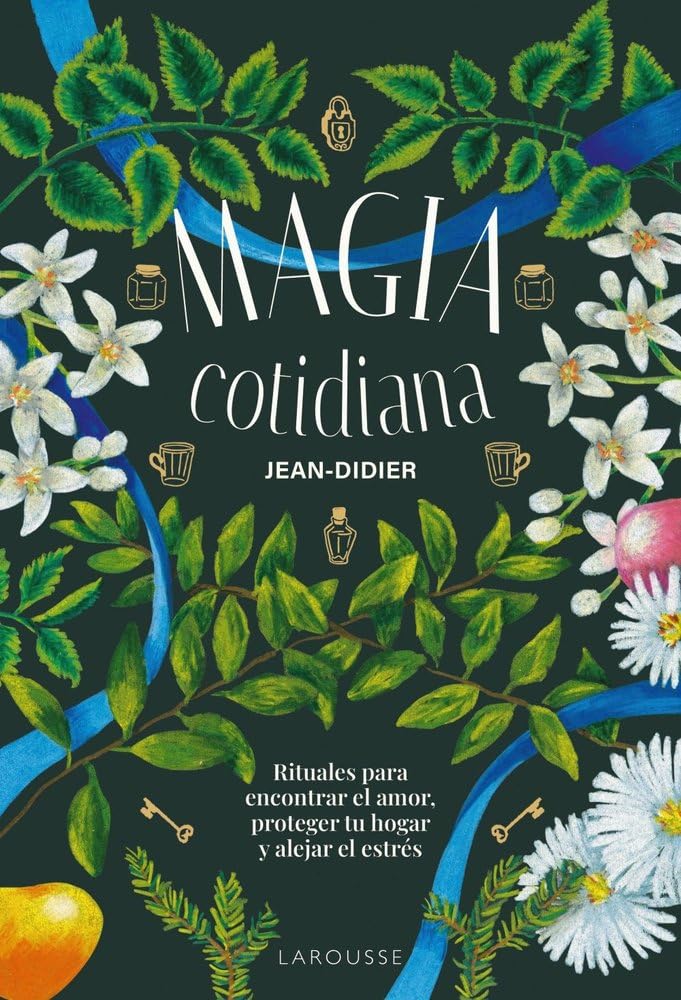 Magia cotidiana: Rituales para encontrar el amor, proteger tu hogar y alejar el estrés book