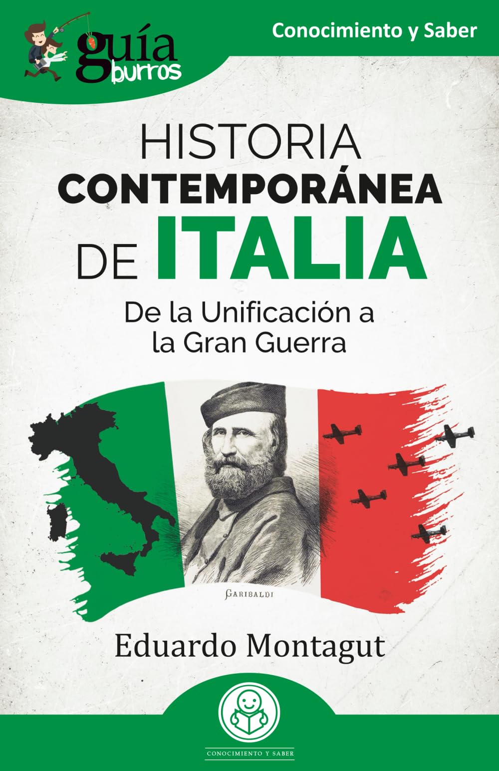 GuíaBurros: Historia contemporánea de Italia: De la Unificación a la Gran Guerra book