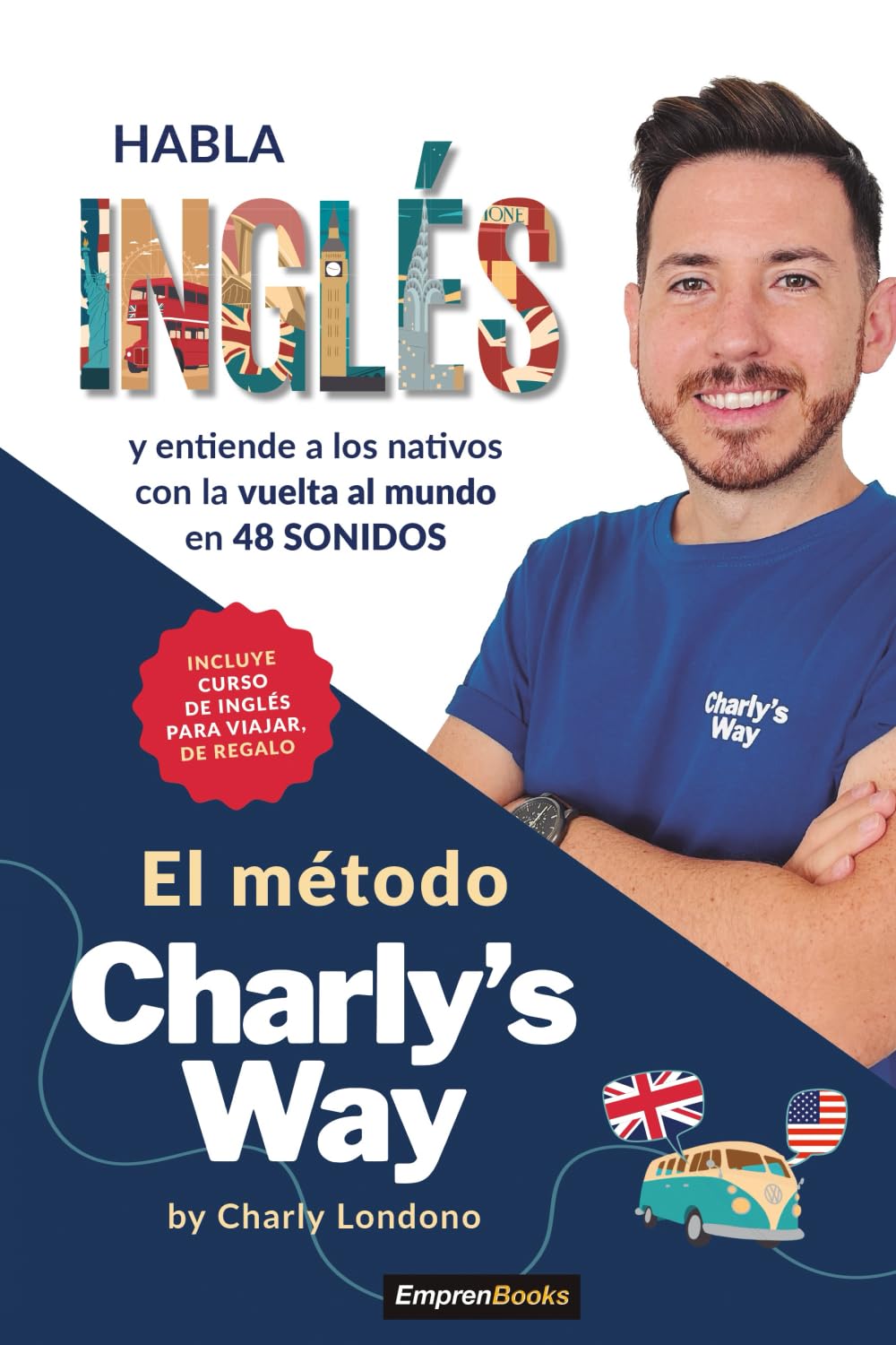 EL MÉTODO CHARLY´S WAY: Habla inglés y entiende a los nativos con la vuelta al mundo en 80 sonidos book