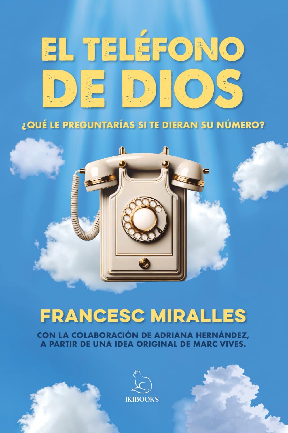 EL TELÉFONO DE DIOS: ¿Qué le preguntarías si te diesen el número? book