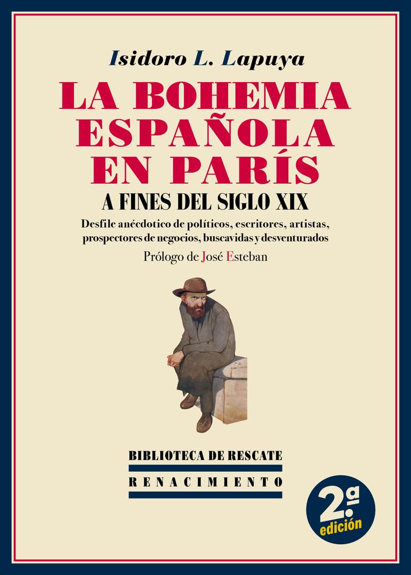 La Bohemia española en París a fines del siglo XIX: Desfile anecdótico de políticos, escritores, artistas, prospectores de negocios, buscavidas y desventurados book
