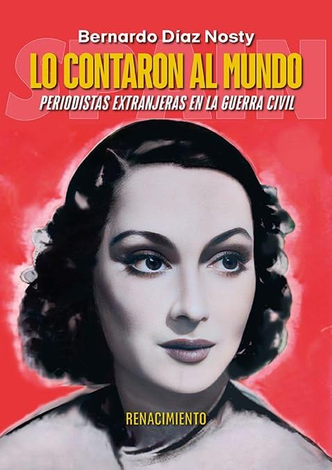 Lo contaron al mundo: Periodistas extranjeras en la Guerra Civil book