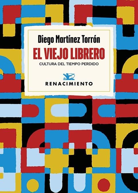 El viejo librero: Cultura del tiempo perdido (Otros títulos, Band 230) Essays & Short Stories