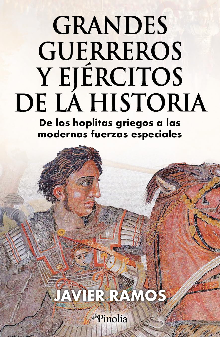 Grandes guerreros y ejércitos de la historia: De los hoplitas griegos a las modernas fuerzas especiales book