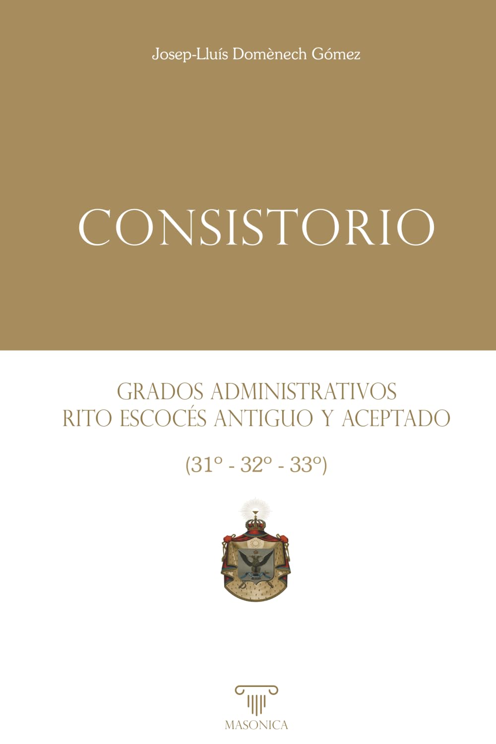 Consistorio | Grados administrativos del Rito Escocés Antiguo y Aceptado (31º - 32º - 33º) Law