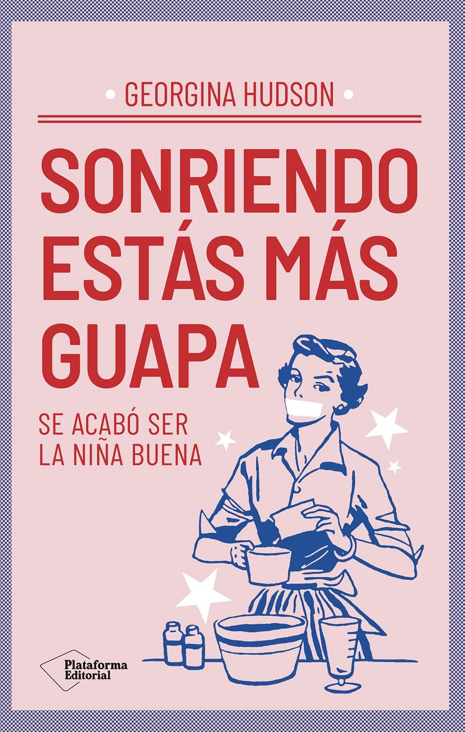 Sonriendo estás más guapa: Se acabó ser la niña buena Books