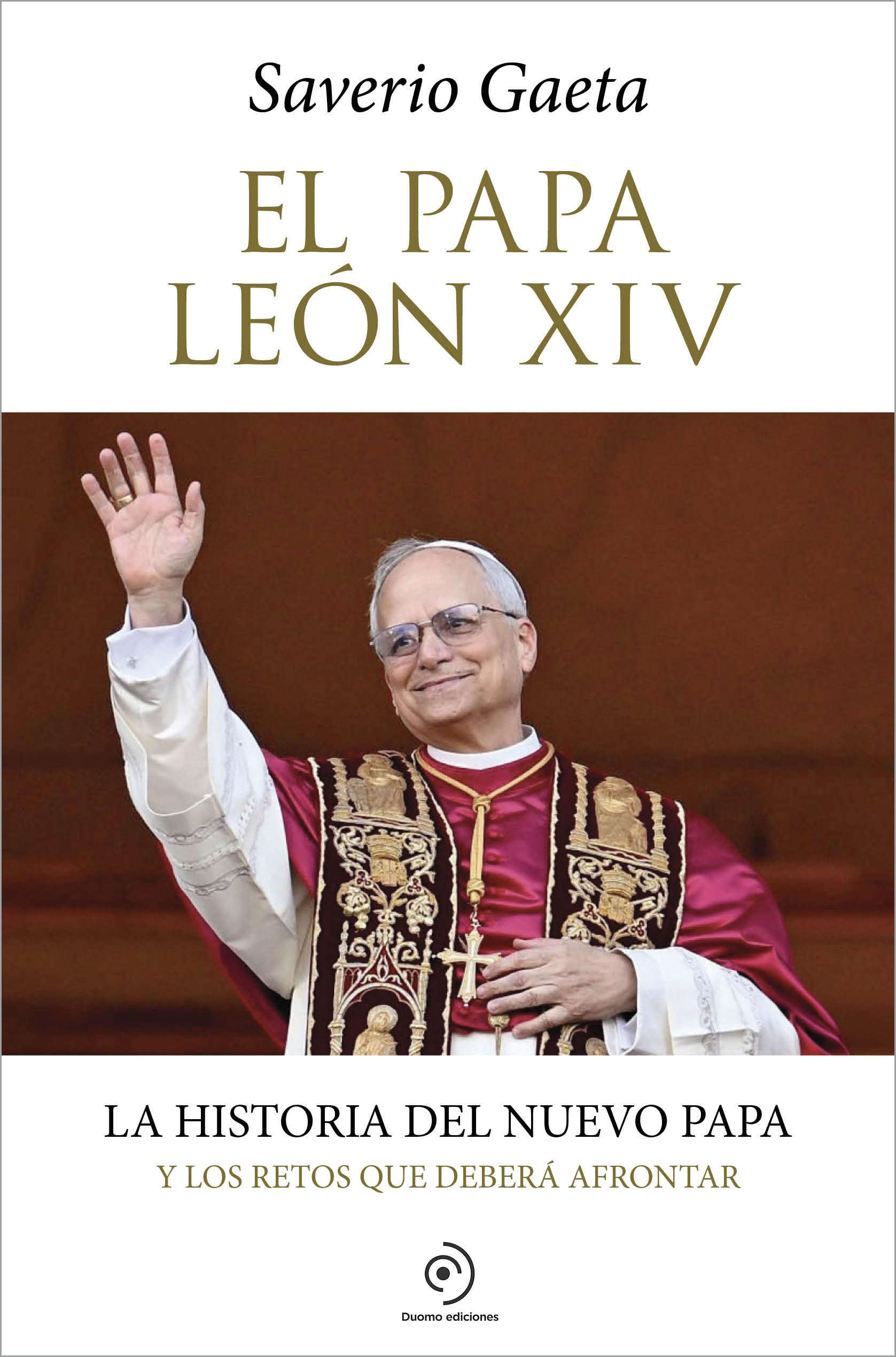 El papa León XIV: La historia del nuevo papa y los retos que deberá afrontar (FUERA DE COLECCIÓN) Memories