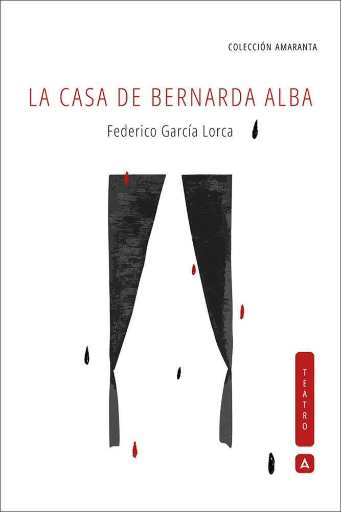 La casa de Bernarda Alba: Colección Amaranta - Teatro book